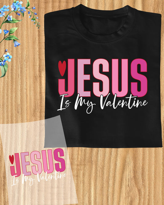 Jesus is My Valentine Christian DTF Transfer Film