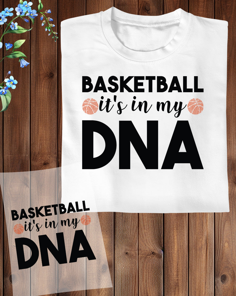 Funny Basketball is in My DNA DTF Transfer Film