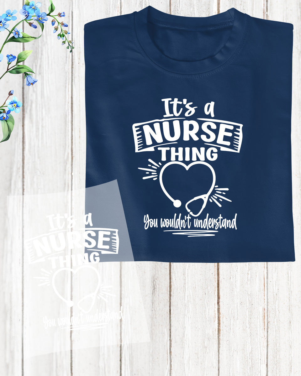 It's a Nurse Thing You Wouldn't Understand DTF Transfer FILM