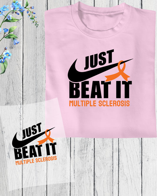 Just Beat Multiple Sclerosis DTF Transfer Film