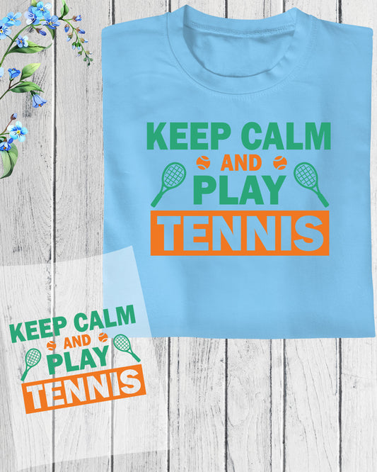 Keep Calm and Play Tennis DTF Transfer Film