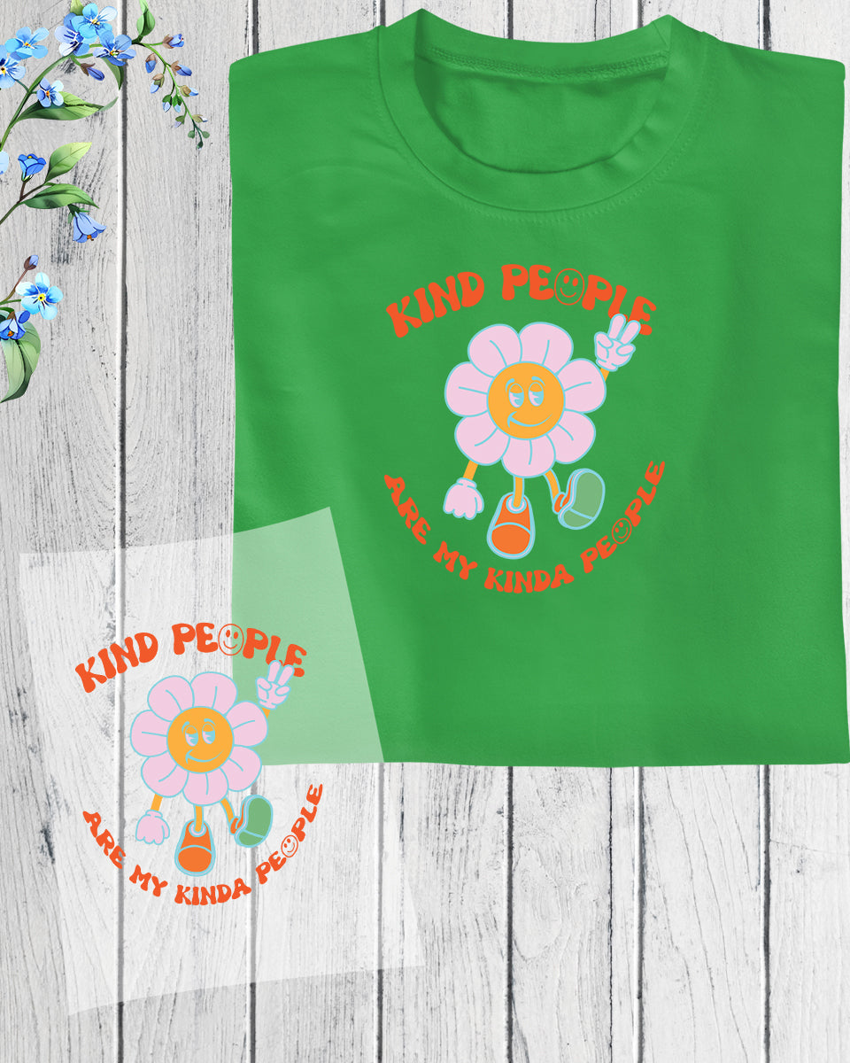 Kind People are My Kinda People DTF Transfer Film