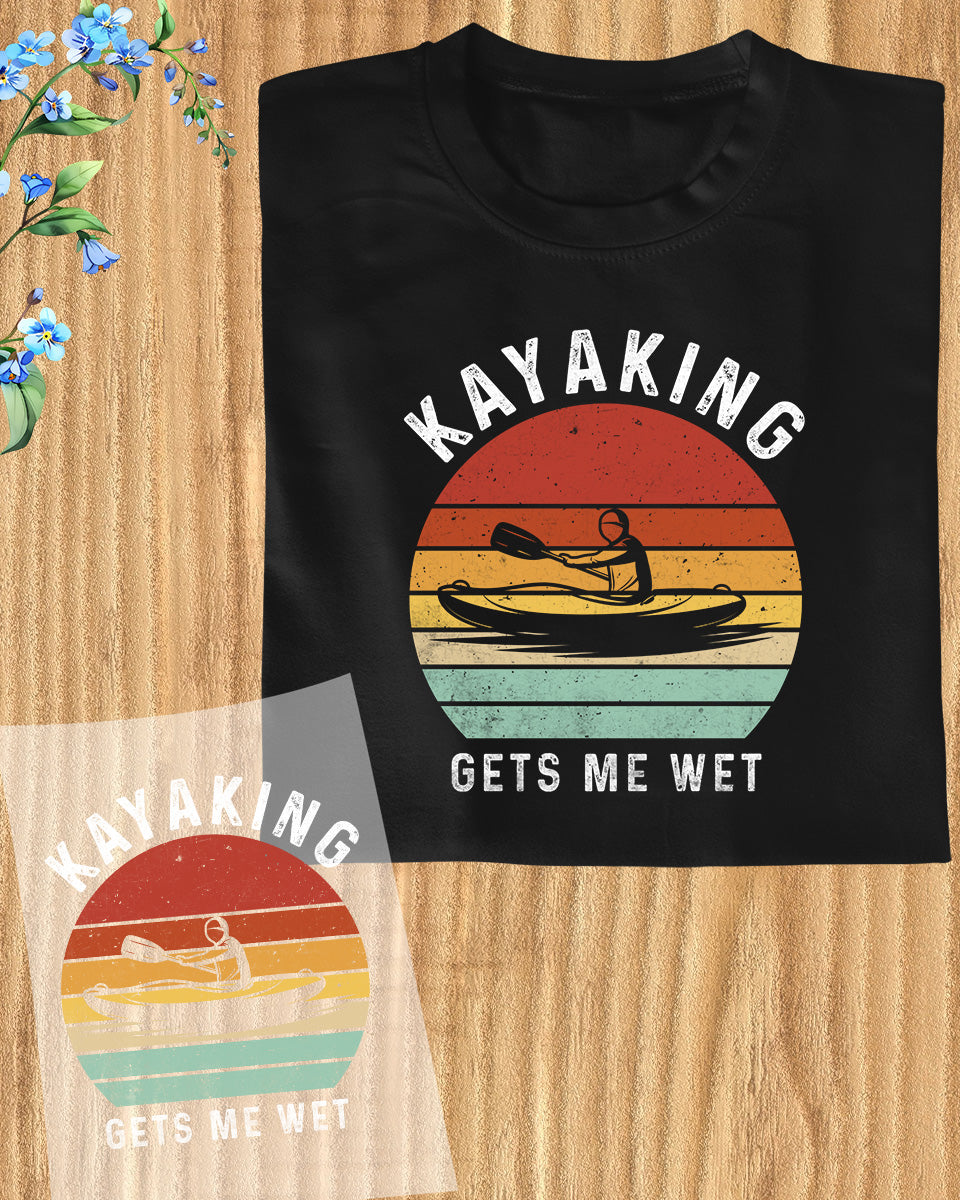 Kayaking Gets Me Wet Vintage DTF Transfer Film
