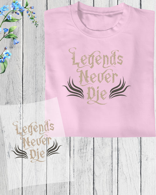 Legends Never Die DTF Transfer Film