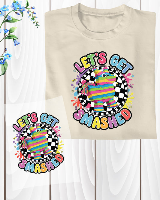 Let's Get Smashed Piñata Party DTF Transfer