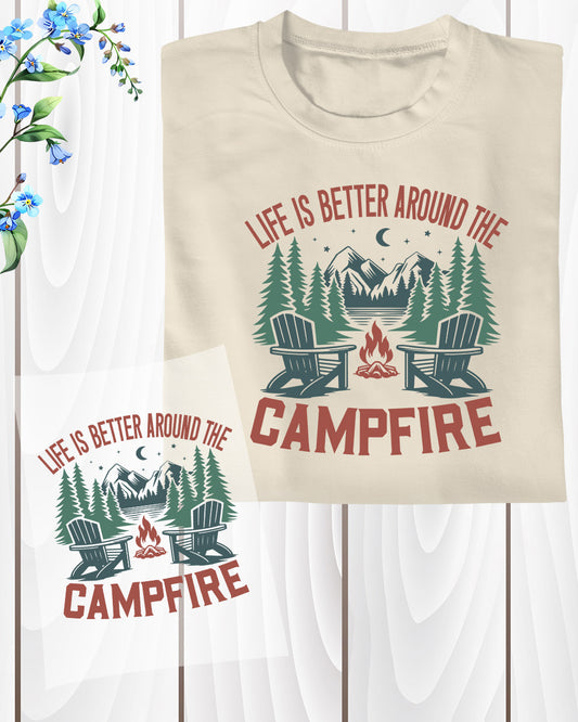 Life Is Better Around The Campfire DTF Transfer