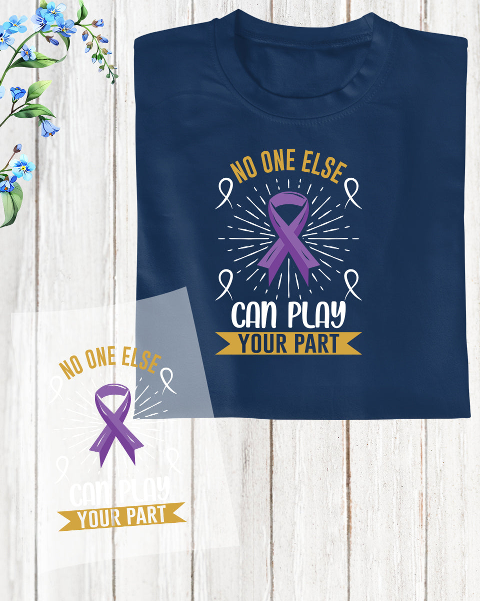 Mental Health Matter No One Else Can Play Your Part DTF Transfer Film