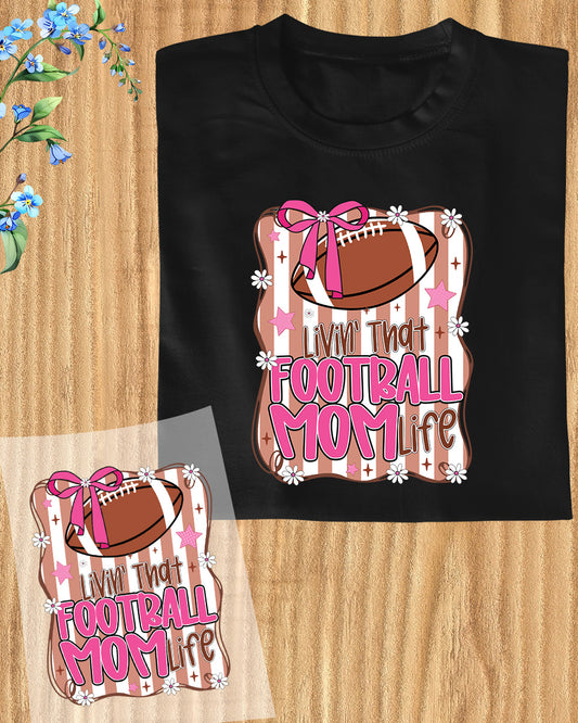 Livin That Football Mom Life DTF Transfer