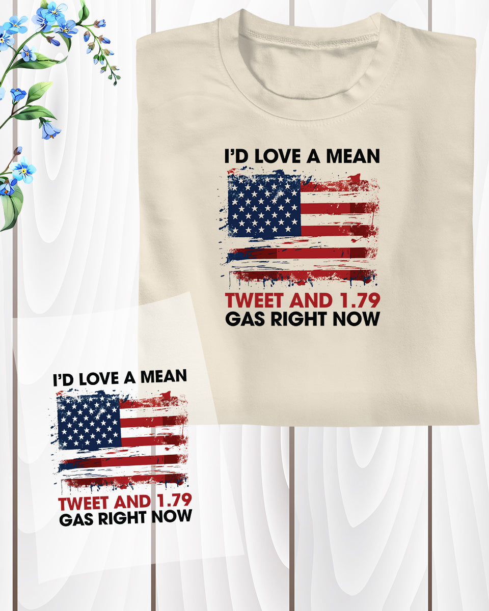 I'd Love Mean Tweet and Gas Price DTF Transfer Film