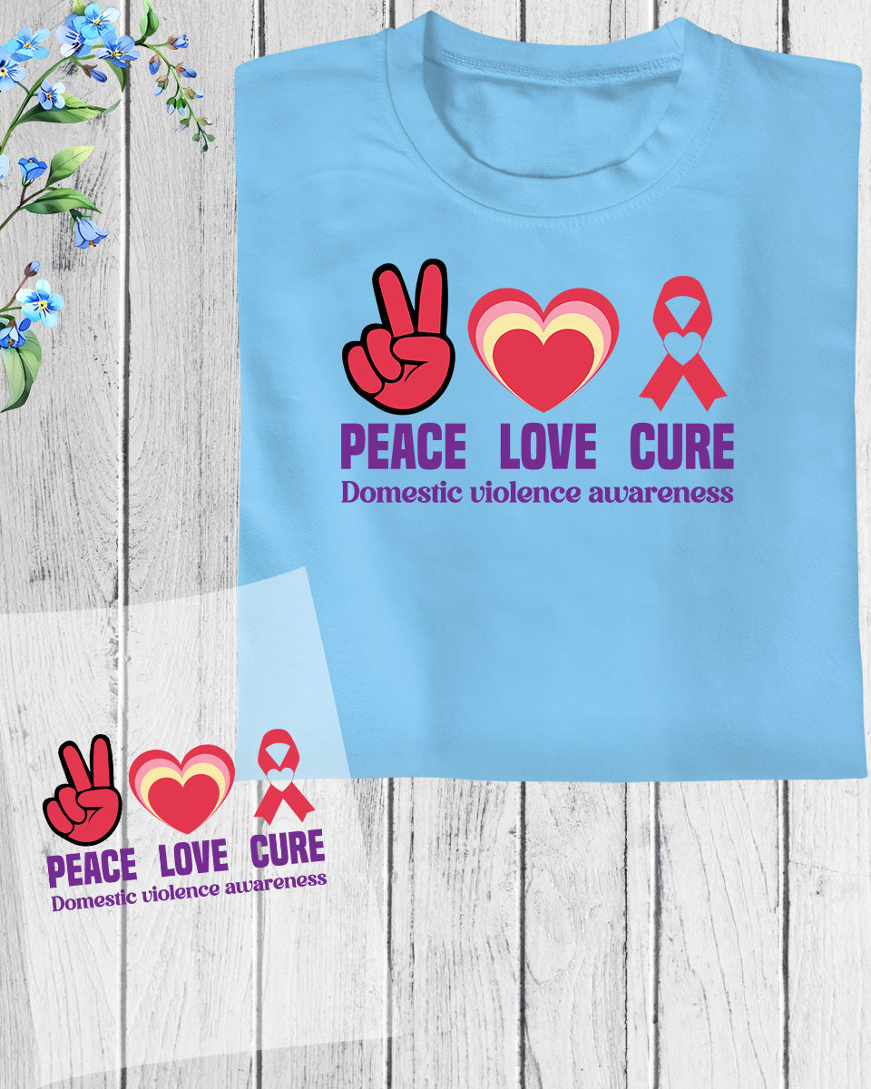 Peace Love Cure Domestic Violence Awareness DTF Transfer Film