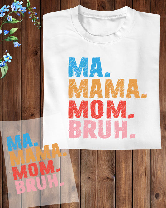 Ma Mama Mom Bruh Mother's Day DTF Transfer