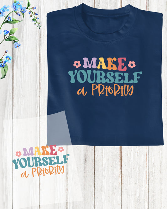 Make Yourself a priority DTF Transfer Film