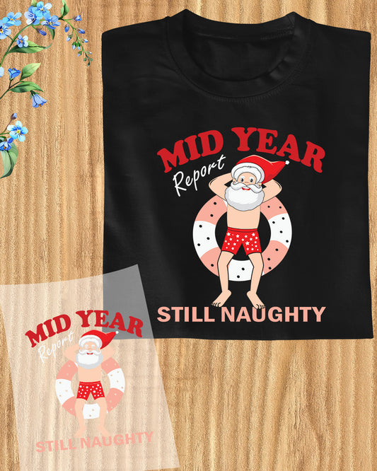 Mid Year Report Still Naughty Xmas July DTF Transfer