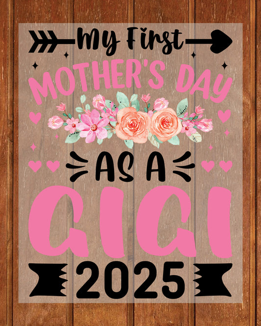 My First Mother's Day as a Gigi 2025 DTF Transfer