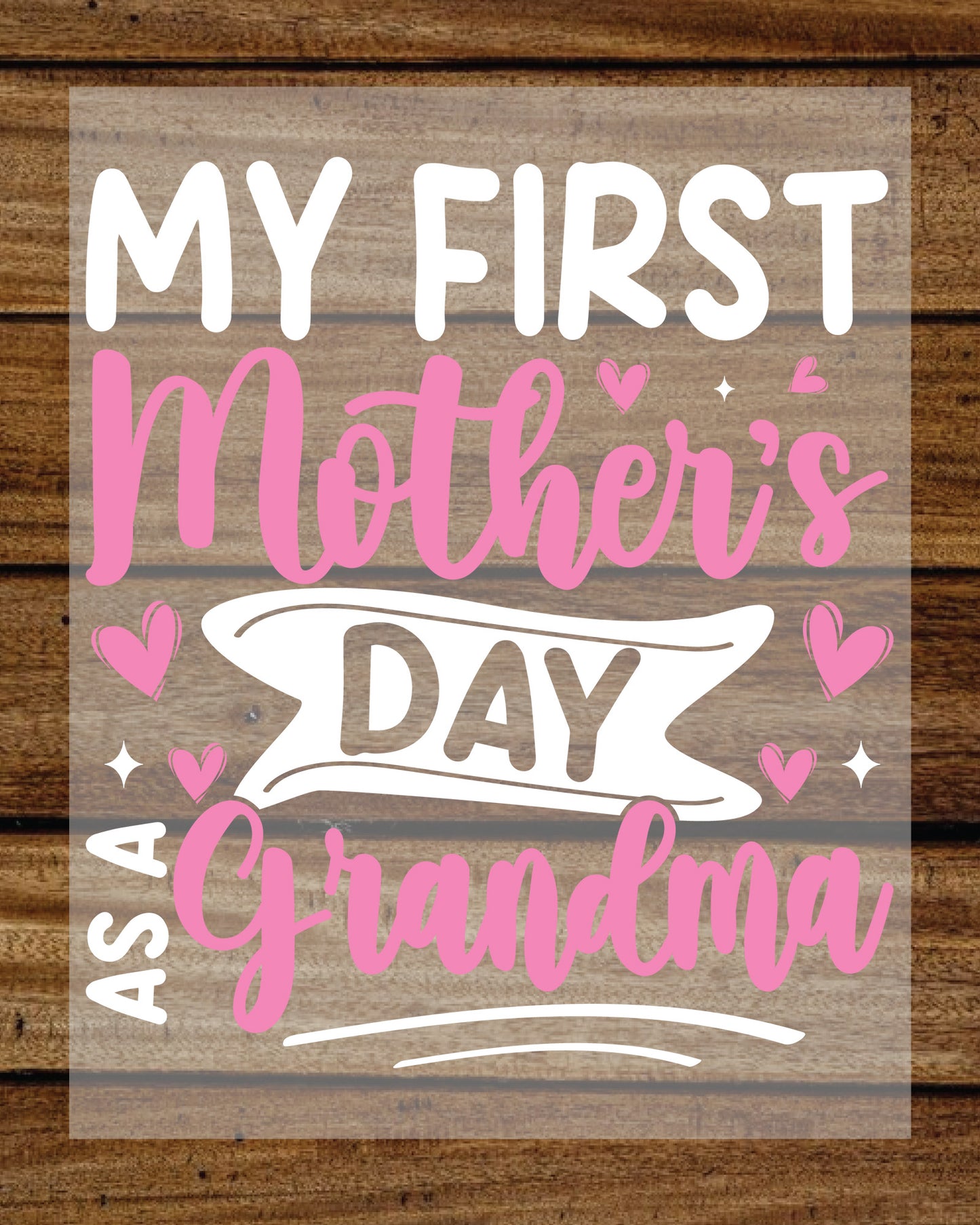 My First Mother's Day as a Grandma White Text DTF Transfer