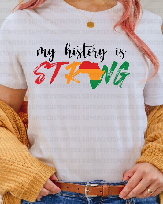 My History is Strong Heat Transfer for Shirts