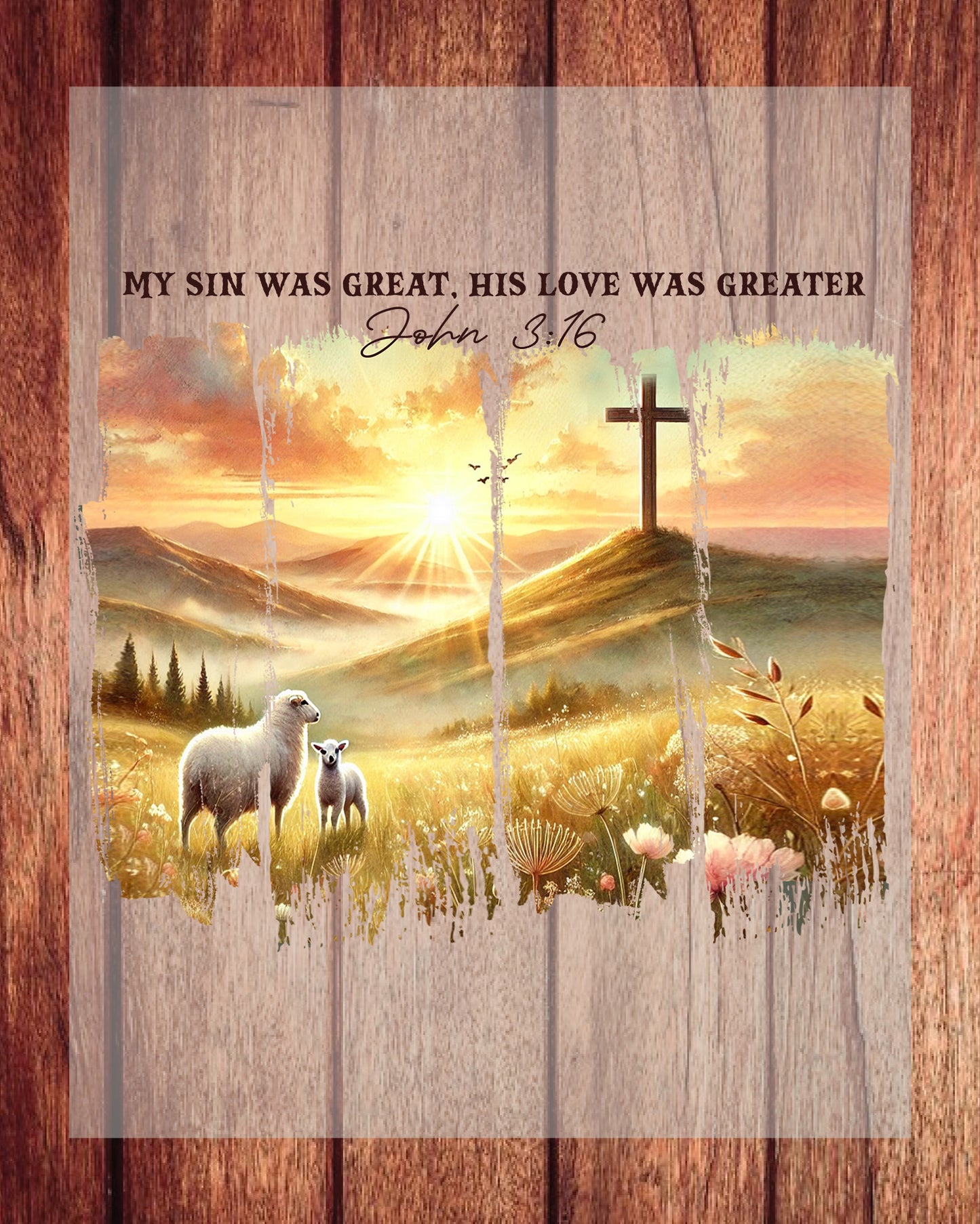 My Sin Was Great His Love Was Greater DTF Transfer