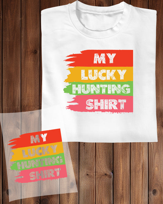 My Lucky Hunting Shirt DTF Transfer Film