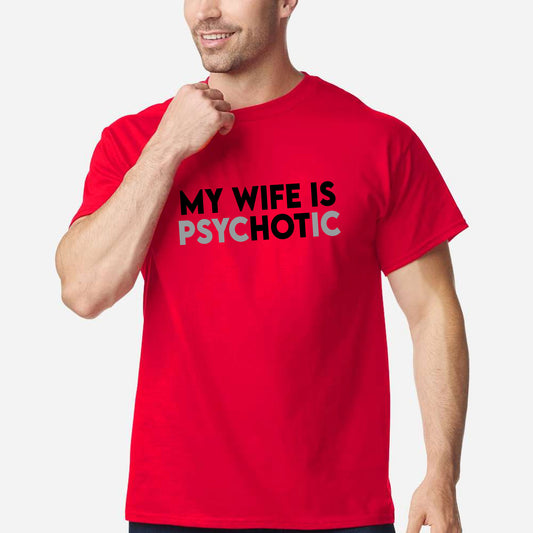 My Wife is Psychotic Funny Sweatshirt, Funny Husband Shirt, Birthday or Anniversary Gift for Husband From Wife, Husband Christmas Shirts