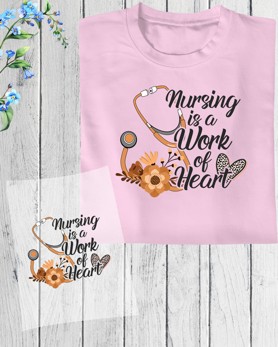 Nursing is a Work of Heart DTF Transfer Film