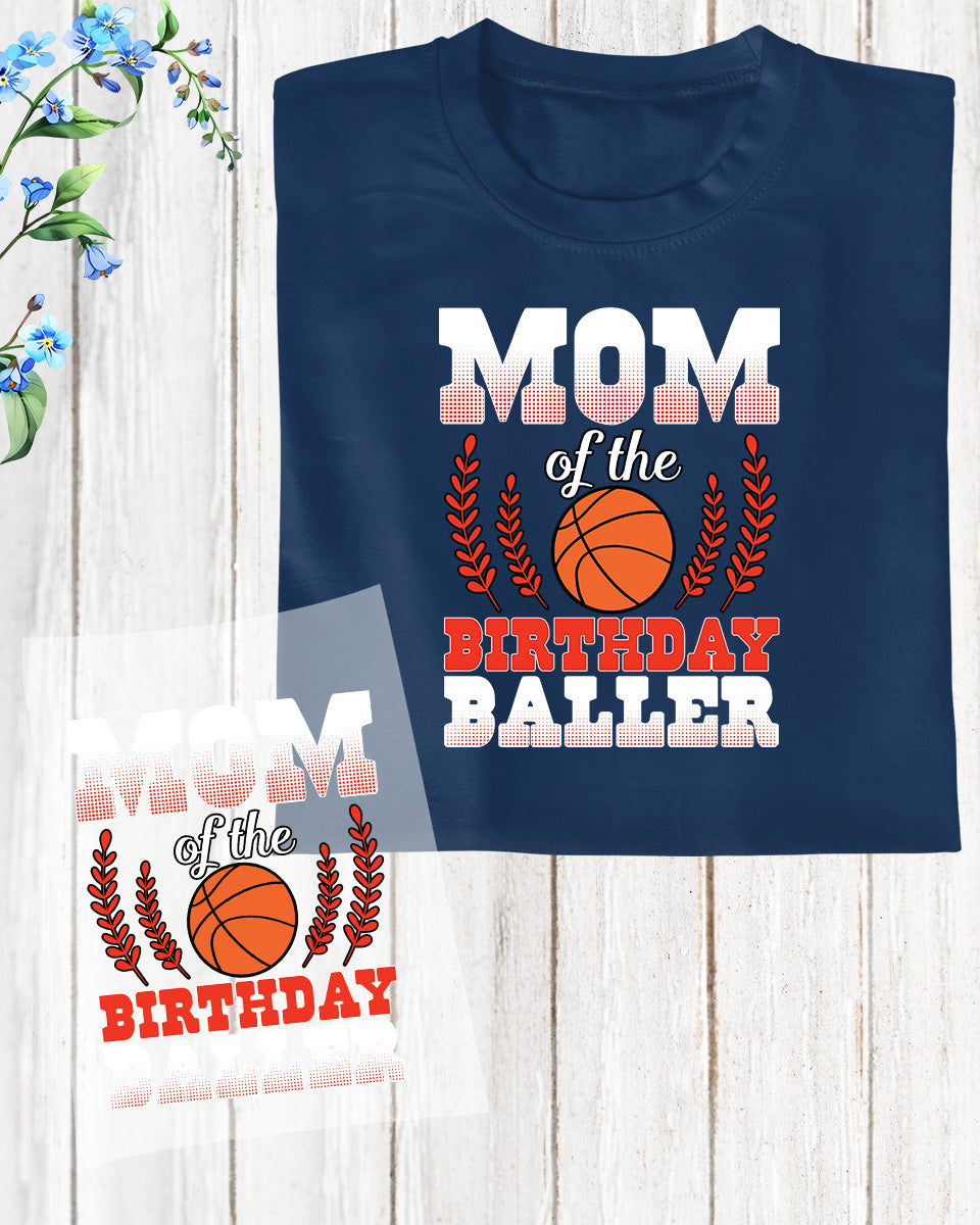 Mom of the Birthday Baller DTF Transfer Film
