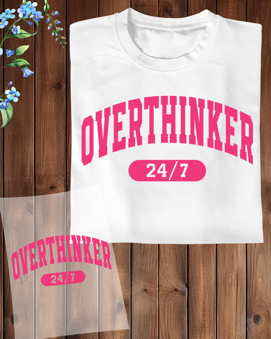 Over Thinker Motivational Funny DTF Transfer