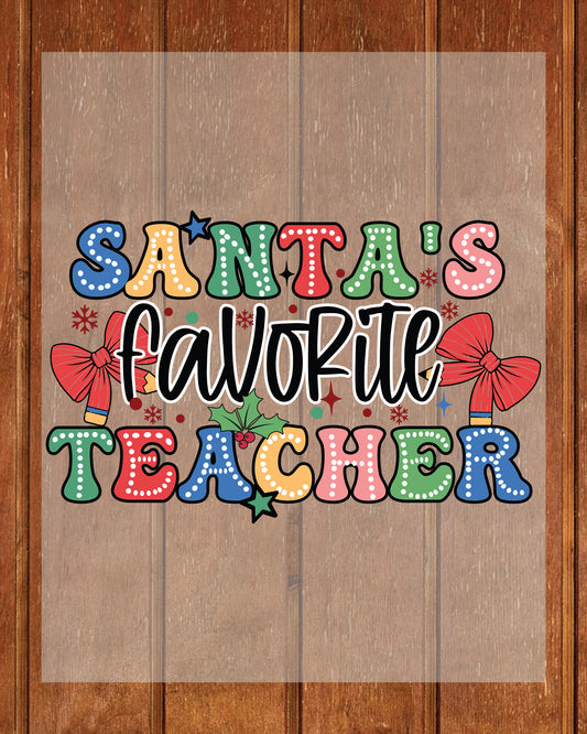 Santa's Favorite Teacher Christmas DTF Transfer Film