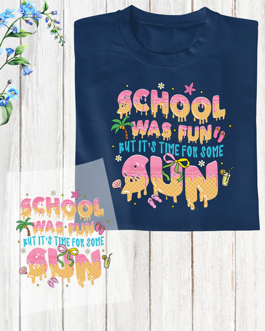 School Was Fun But It's Time For Some Sun DTF Transfer Ready to Press