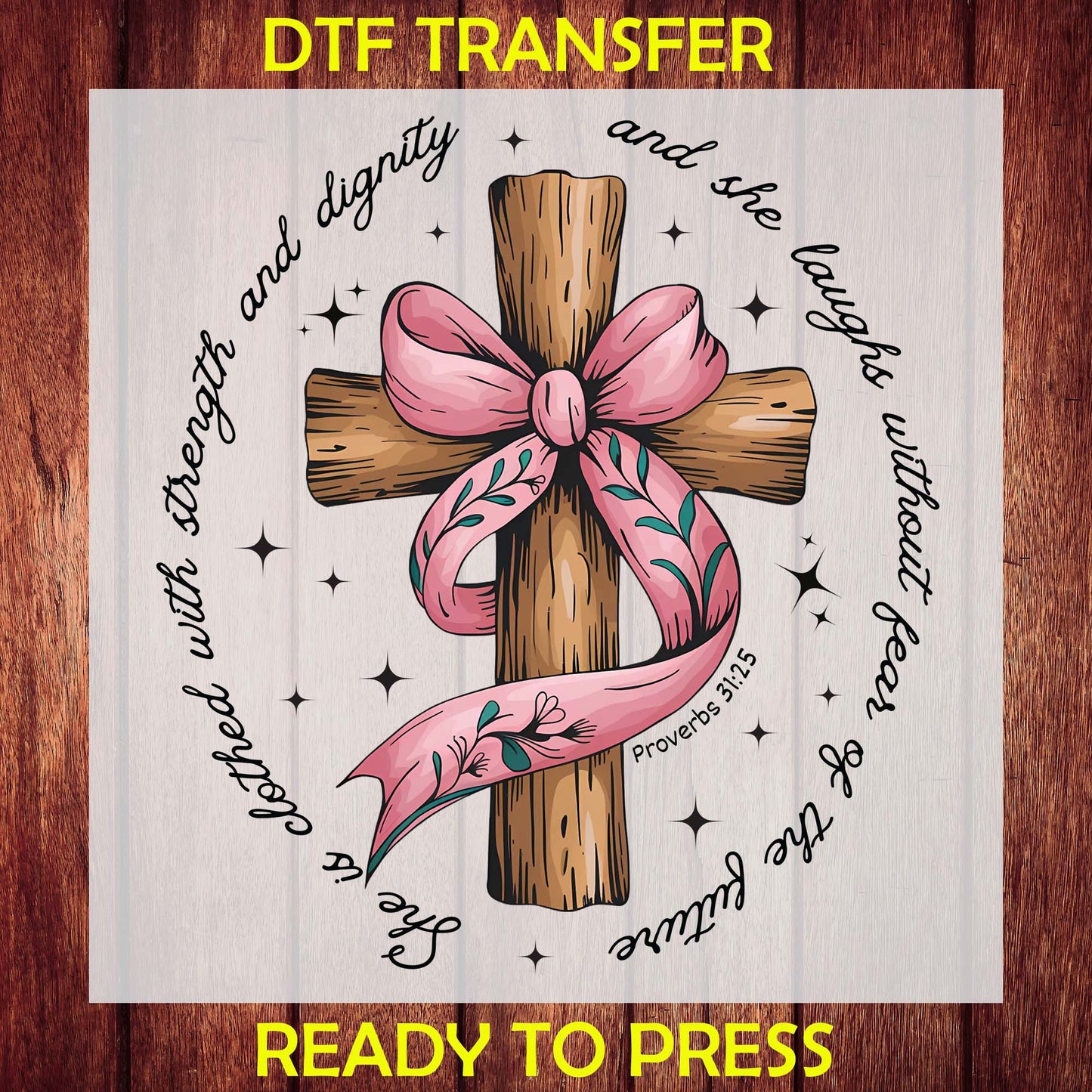 She Is Clothed With Strength DTF Transfers