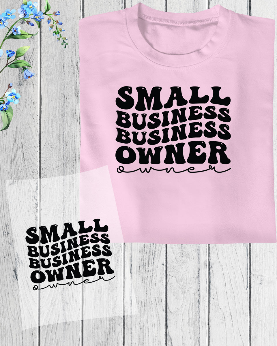 Business Owner Gift Small Business Owner DTF Transfer Film