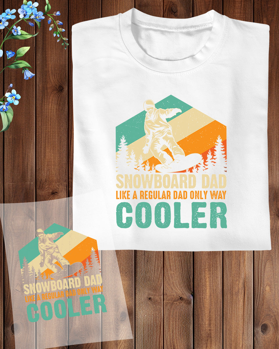 Snowboard Dad Like a Regular Dad but Cooler DTF Transfer Film