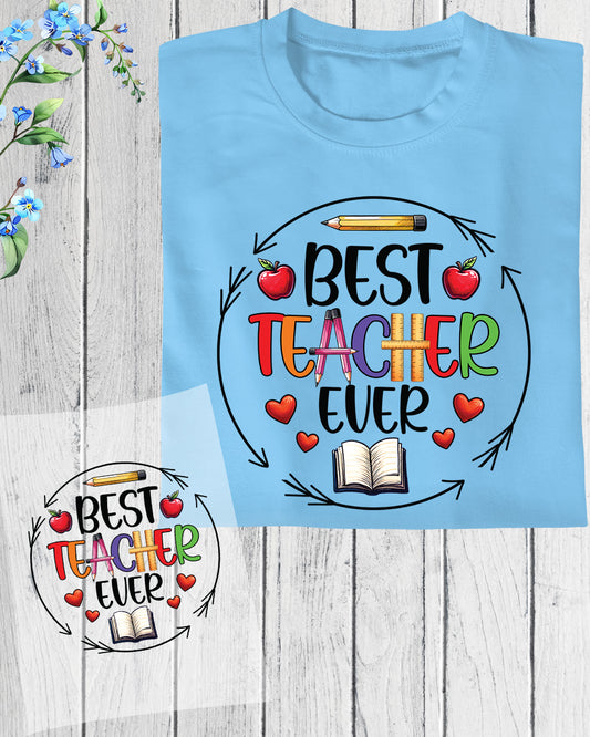 Teacher Appreciation Best Teacher Ever DTF Transfer