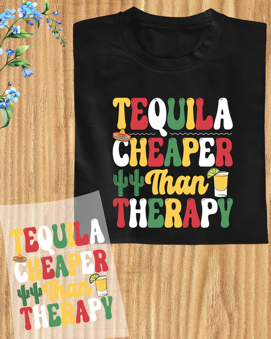 Tequila Cheaper Than Therapy Cinco De Mayo DTF Transfer