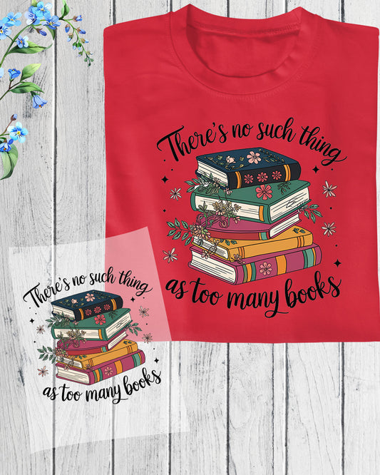 There's No Such Thing As Too Many Book DTF Transfer