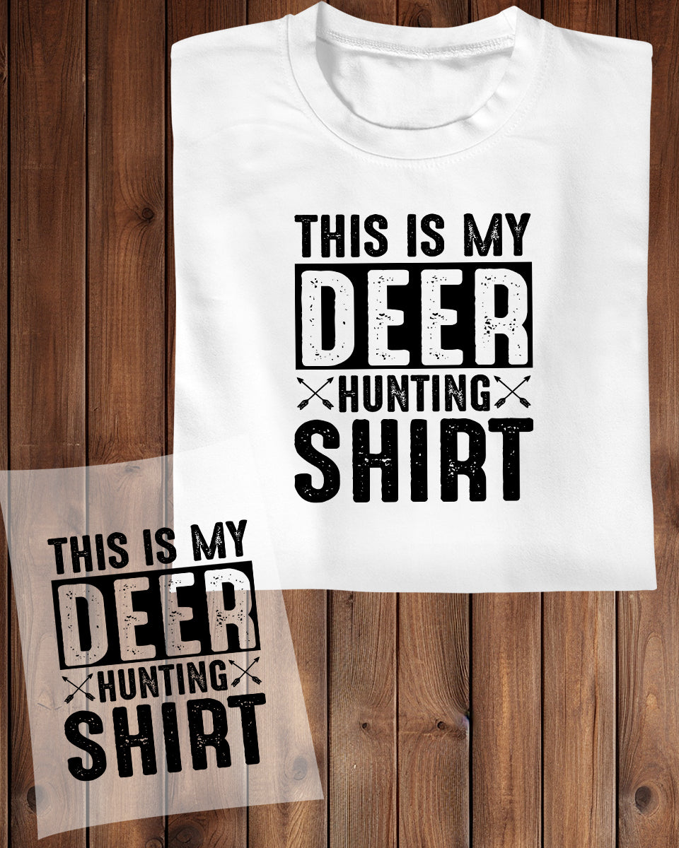 This is my Deer Hunting Shirt Vintage DTF Transfer Film