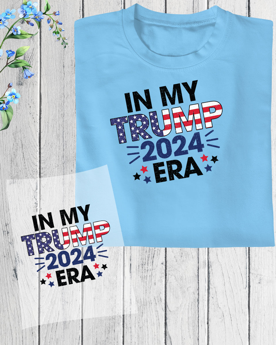 In My Trump 2024 Era DTF Transfer Film