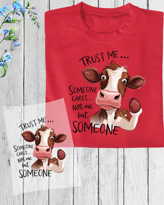 Trust Me Someone Cares DTF Transfer