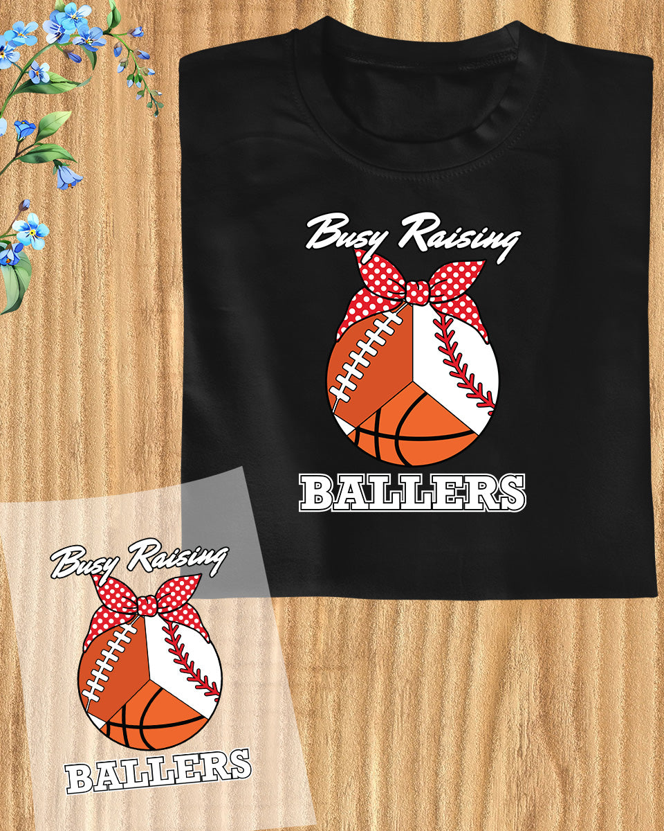 Busy raising Ballers DTF Transfer Film