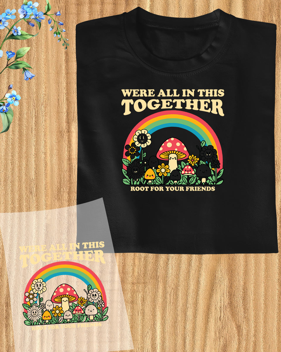 Were all in Together DTF Transfer Film