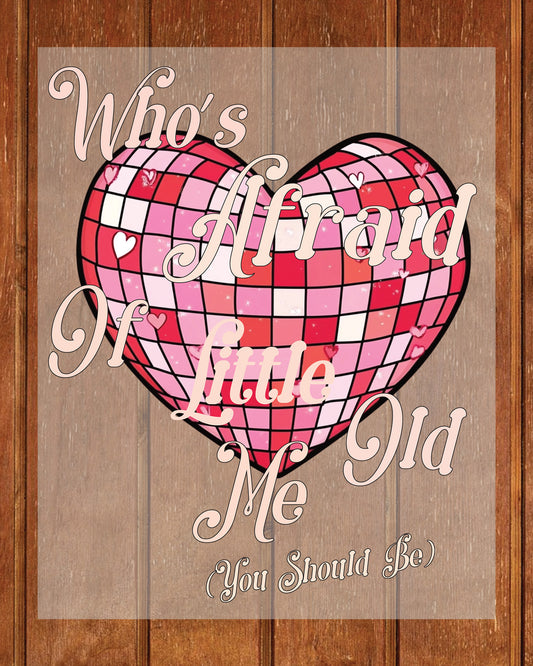 Who's Afraid of Little Old Me DTF Transfer Sheets