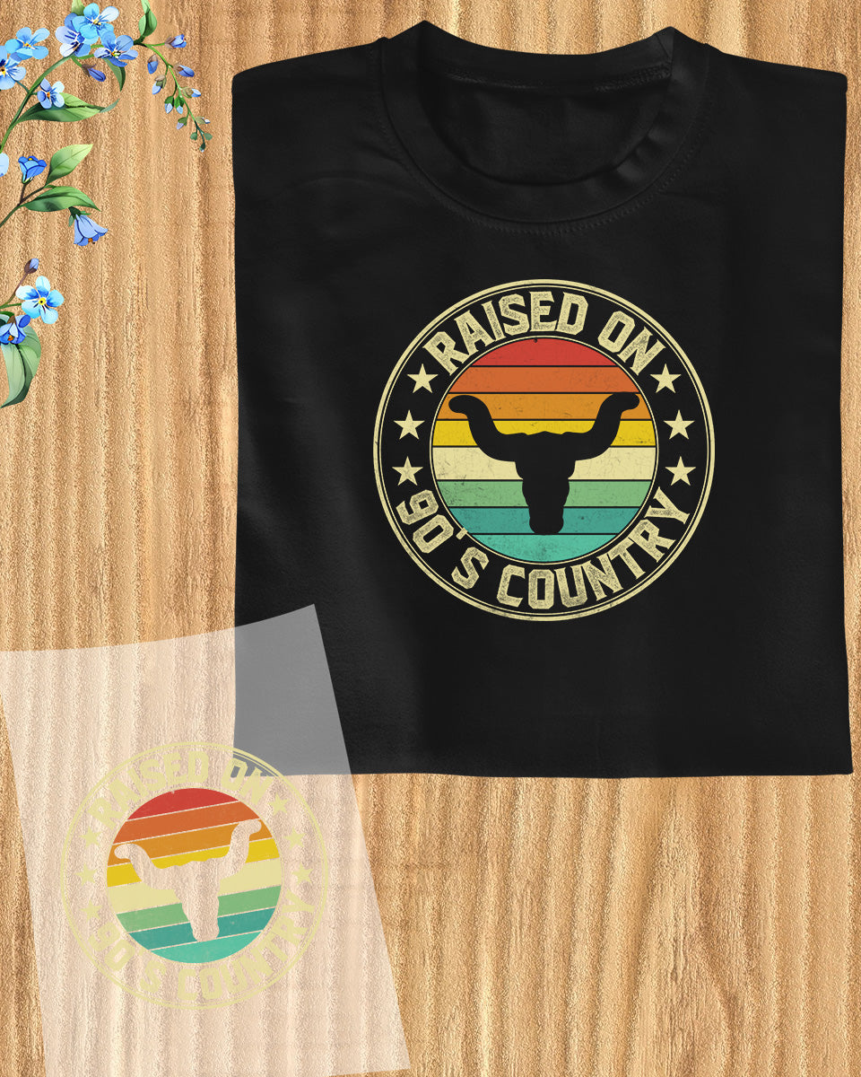 Raised on 90's Country DTF Transfer Film