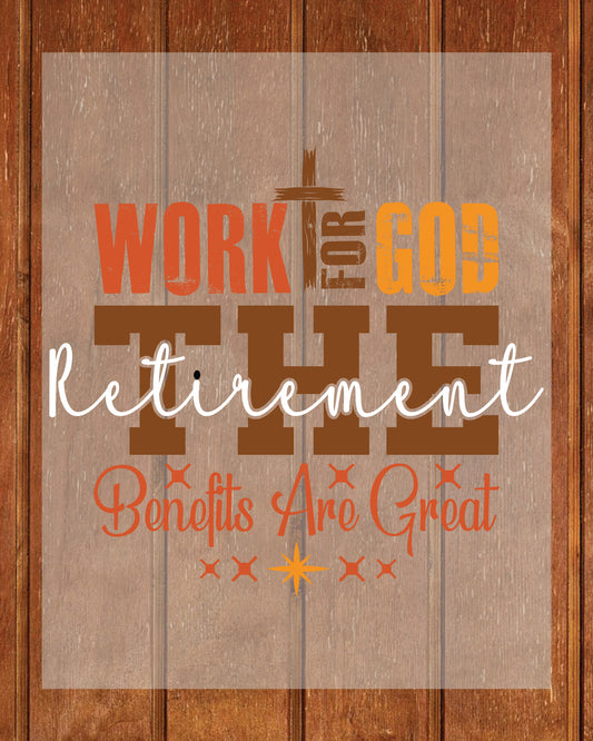 Work for God Retirement Christian DTF Transfer
