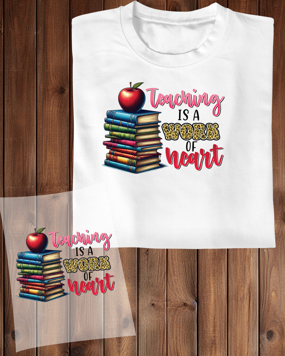 Teaching is a Work of Heart DTF Transfer Film