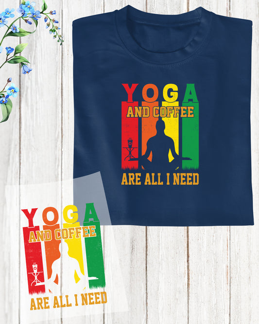 Yoga and Coffee Are All I Need DTF Transfer Film