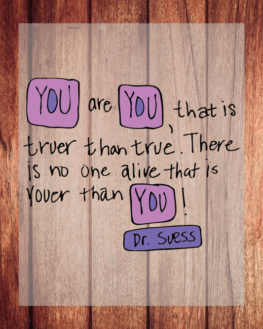 You Are You, That is Truer Than True Dr Seuss Day DTF Transfer