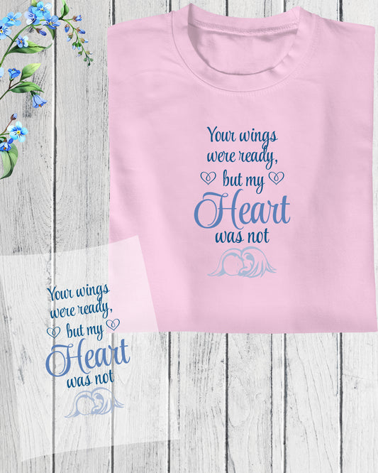 Your Wings Were Ready But My Heart Not DTF Transfer