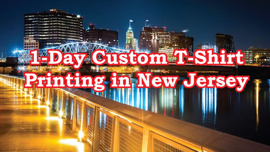 1-Day Custom T-Shirt Printing in New Jersey 