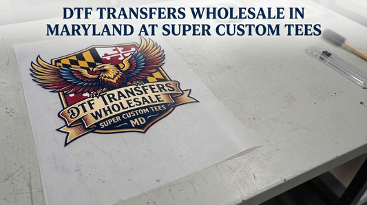DTF Transfers Wholesale in Maryland at SuperCustomTees