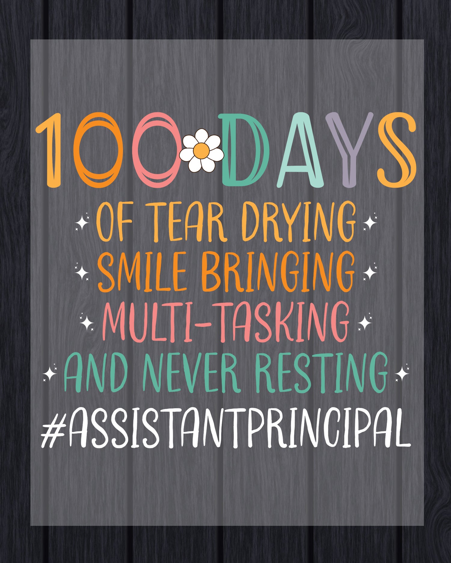 100 Days Assistant Principal Teacher DTF Transfer, Ready to Press Heat Transfer for Shirts, Fun 100 Days of School Teacher Design, UV Sticker