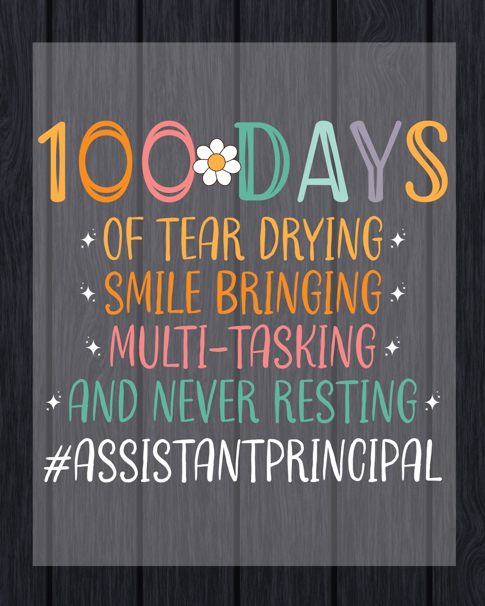 100 Days Assistant Principal Teacher DTF Transfer, Ready to Press Heat Transfer for Shirts, Fun 100 Days of School Teacher Design, UV Sticker